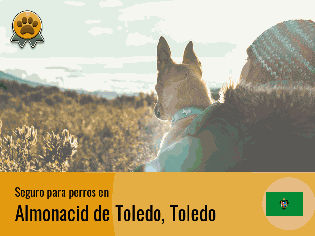 Seguro perros Almonacid de Toledo