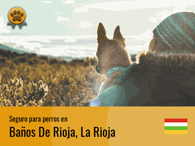 Seguro perros Baños De Rioja