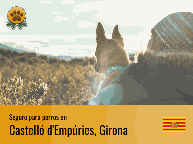 Seguro perros Castelló d'Empúries